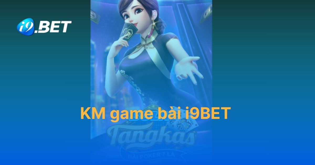 KM game bài